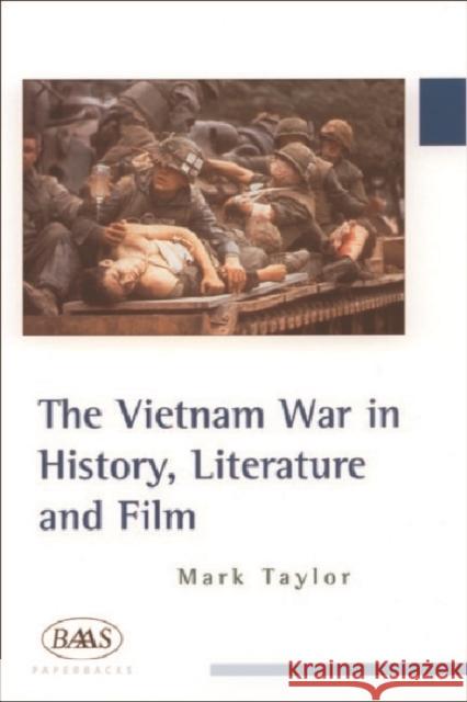 The Vietnam War in History, Literature and Film Mark Taylor 9780748615339 EDINBURGH UNIVERSITY PRESS - książka