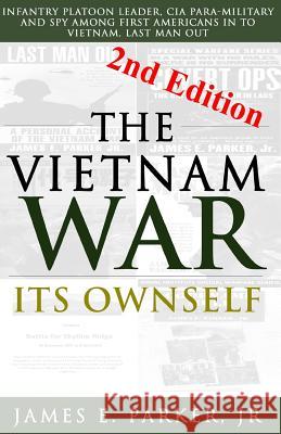 The Vietnam War Its Ownself MR James E. Parke 9781503361393 Createspace - książka