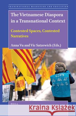 The Vietnamese Diaspora in a Transnational Context: Contested Spaces, Contested Narratives Anna Vu Vic Satzewich 9789004396821 Brill - książka