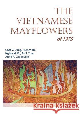The Vietnamese Mayflowers of 1975 Chat V. Dang Hien V. Ho Nghia M. Vo 9781439230367 Booksurge Publishing - książka