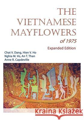 The Vietnamese Mayflowers of 1975 - Expanded Edition Chat V. Dang Hien V. Ho Nghia M. Vo 9781451545371 Createspace - książka
