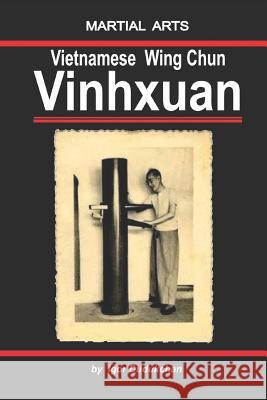 The Vietnamese Wingchun - Vinhxuan Igor Dudukchan 9781521339466 Independently Published - książka