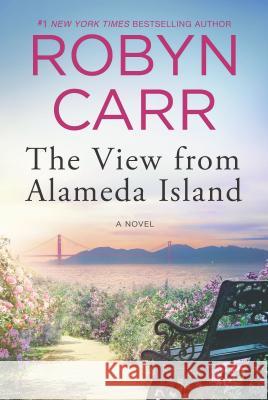 The View from Alameda Island Robyn Carr 9780778369790 Mira Books - książka