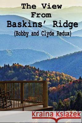 The View From Baskins' Ridge (Bobby and Clyde Redux) Etienne 9781096275756 Independently Published - książka