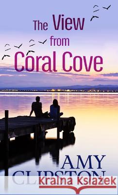 The View from Coral Cove Amy Clipston 9781432898755 Thorndike Press Large Print - książka