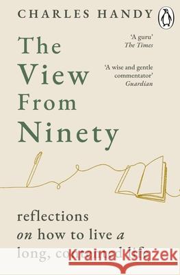 The View from Ninety Charles Handy 9781804954157 Cornerstone - książka