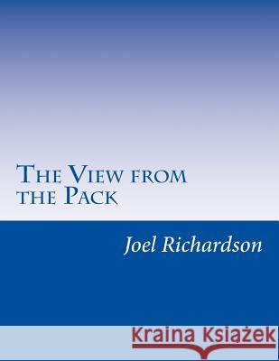 The View from the Pack MR Joel Richardson 9781477680001 Createspace Independent Publishing Platform - książka