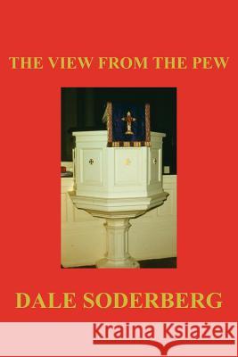 The View from the Pew Dale Soderberg 9781425979386 Authorhouse - książka