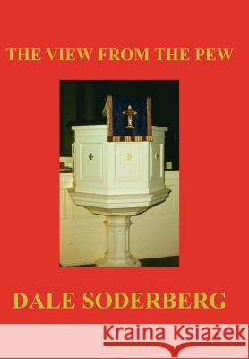 The View from the Pew Dale Soderberg 9781425979393 Authorhouse - książka