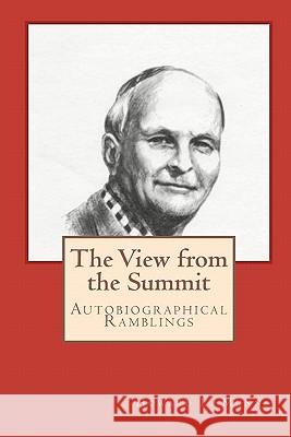 The View from the Summit Howard L. Munns Melissa Bowersock 9781449505608 Createspace - książka