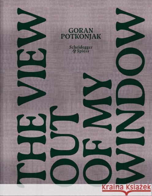 The View Out of My Window: Seoul, Busan, Tokyo, Taipei, Guangzhou, Shenzhen, Hong Kong, Bangkok, Kuala Lumpur, Singapore Potkonjak, Goran 9783039423040 Scheidegger und Spiess AG, Verlag - książka