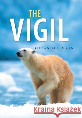 The Vigil Oleander Main 9781514406052 Xlibris Corporation - książka