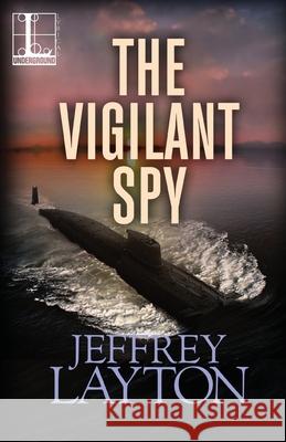 The Vigilant Spy Jeffrey Layton 9781516105618 Kensington Publishing Corporation - książka