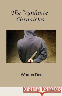 The Vigilante Chronicles Warren Dent 9780997817546 Krandis - książka