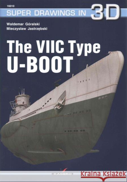 The VIIC Type U-Boot Mieczyslaw Jastrzebski Waldemar Goralski  9788361220770 Kagero Oficyna Wydawnicza - książka