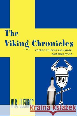 The Viking Chronicles: Rotary Student Exchange, Swedish Style Wb Llenroc 9780595368457 iUniverse - książka