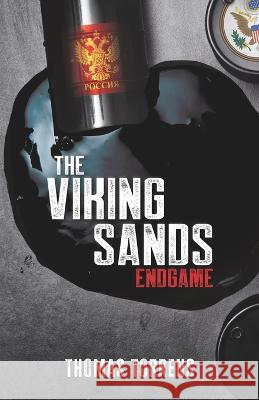 The Viking Sands: Endgame Thomas Torrens 9780985050832 William Torrens Onorato - książka