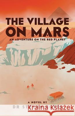 The Viking Village On Mars: An Adventure on the Red Planet Steven Cutts 9781789555622 New Generation Publishing - książka