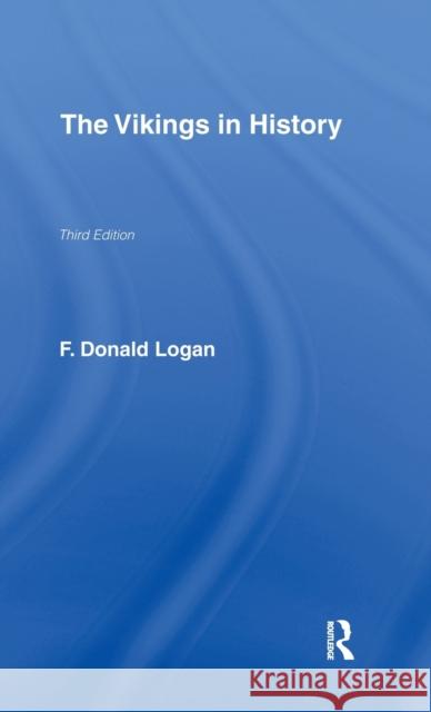 The Vikings in History F. Donald Logan 9780415327558 Routledge - książka