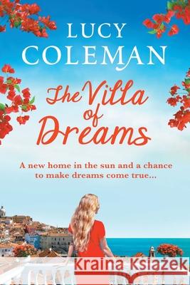 The Villa of Dreams: The perfect uplifting escapist read from bestseller Lucy Coleman Lucy Coleman 9781838898083 Boldwood Books Ltd - książka