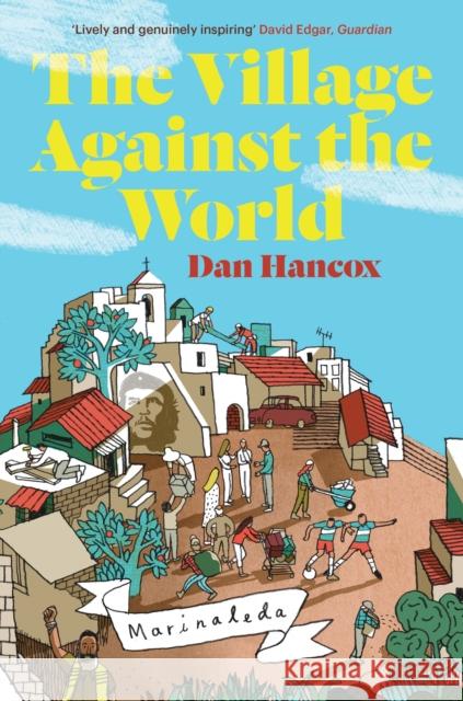 The Village Against the World Dan Hancox 9781781682982 Verso - książka