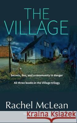 The Village: All three books in the trilogy Rachel McLean 9781913401009 Rachel McCollin Ltd - książka