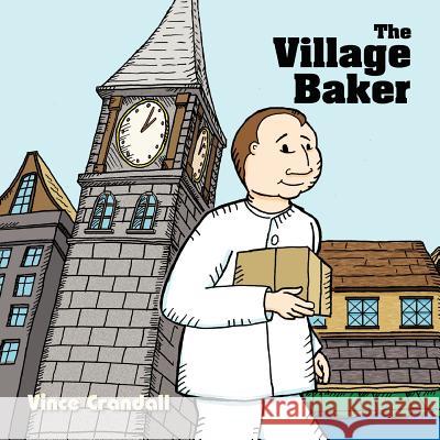 The Village Baker Vince Vince Crandall 9781257161959 Lulu.com - książka