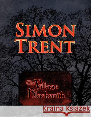 The Village Blacksmith Simon Trent 9781453568293 Xlibris Corporation - książka