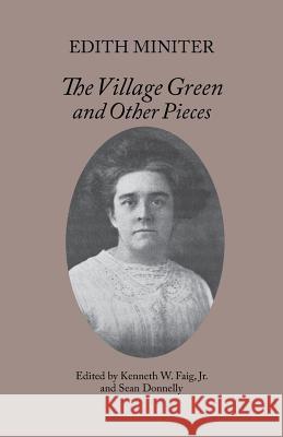The Village Green and Other Pieces Edith Miniter Kenneth W. Faig Sean Donnelly 9781614980742 Hippocampus Press - książka