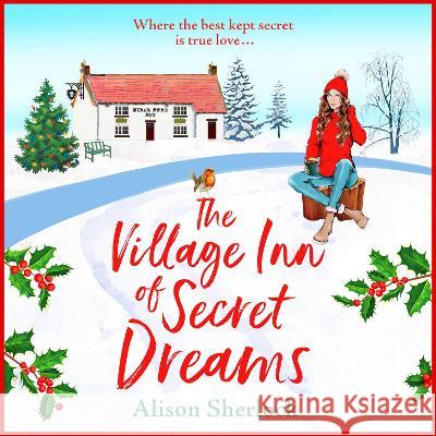 The Village Inn Of Secret Dreams Sherlock, Alison 9781802808728 Boldwood Books Ltd - książka