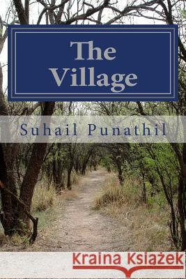 The Village: Mesmerism Of a Village Punathil, Suhail 9781503251366 Createspace - książka