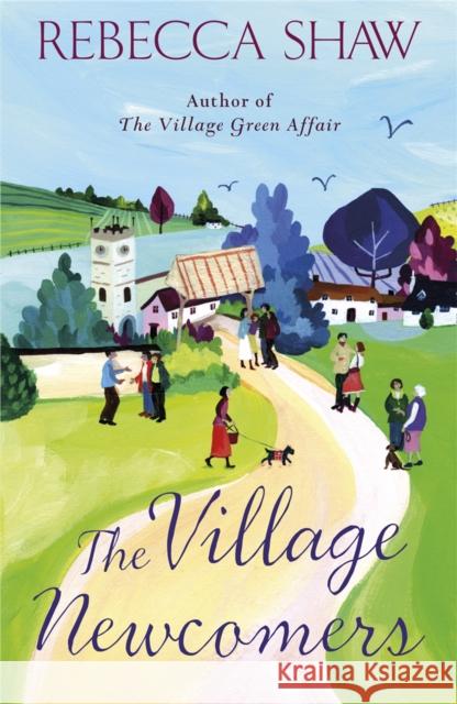 The Village Newcomers Rebecca Shaw 9781409117612  - książka