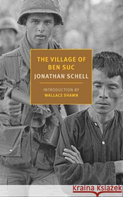 The Village of Ben Suc Jonathan Schell Wallace Shawn 9781681378497 New York Review of Books - książka