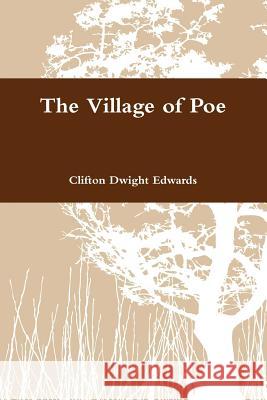 The Village of Poe Clifton Dwight Edwards 9780557700486 Lulu.com - książka