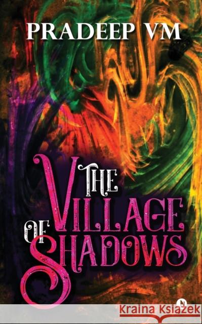The Village of Shadows Pradeep VM 9781647336110 Notion Press - książka