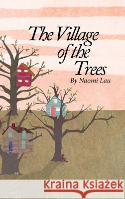 The Village of the Trees Naomi Lau 9780990591580 Naomi Lau - książka