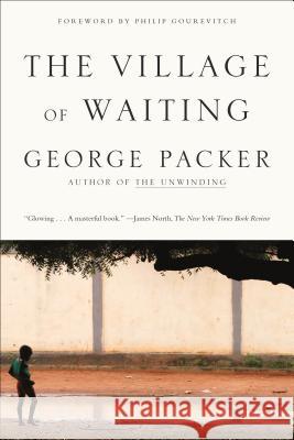 The Village of Waiting George Packer 9780374527808 Farrar Straus Giroux - książka