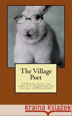 The Village Poet Jack Lehman 9781494993092 Createspace - książka