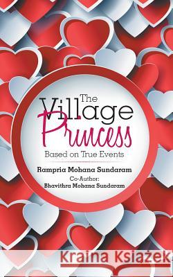 The Village Princess: Based on True Events Rampria Sundaram 9781543744231 Partridge Publishing Singapore - książka