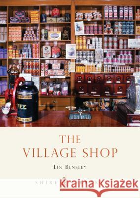 The Village Shop Lin Bensley 9780747806752 Bloomsbury Publishing PLC - książka