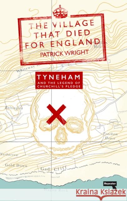 The Village that Died for England: Tyneham and the Legend of Churchill's Pledge Patrick Wright 9781913462529 Repeater - książka