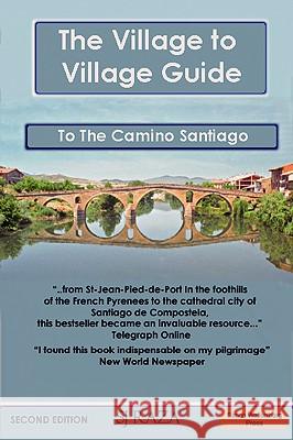 The Village to Village Guide to the Camino Santiago (the Pilgrimage of St James) Raza, Jaffa 9781843560012 Simon Wallenburg Press - książka