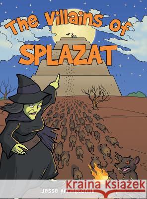 The Villains of Splazat Jesse Arringto 9781480842793 Archway Publishing - książka