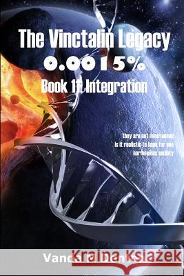 The Vinctalin Legacy 0.0015%%%%: Book 11 Integration Denton, Vanda 9781326432973 Lulu.com - książka