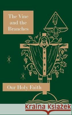 The Vine and the Branches: Our Holy Faith Series Sister Mary Carmelita, Sister Mary Loretta, Sister Mary Barbara Ann 9781640510135 St. Augustine Academy Press - książka