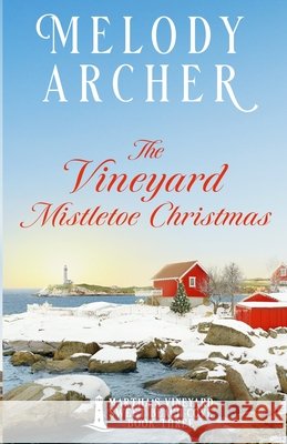 The Vineyard Mistletoe Christmas: Women's Fiction Clean Romance Mystery Melody Archer 9781998833238 Create a Story You Love - książka