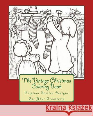 The Vintage Christmas Coloring Book: Original Festive Designs For Your Creativity Stacey, L. 9781519316790 Createspace Independent Publishing Platform - książka
