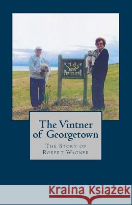 The Vintner of Georgetown Robert Wagner 9781500269494 Createspace - książka