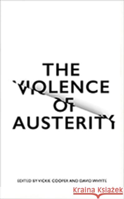 The Violence of Austerity David Whyte Vickie Cooper 9780745399485 Pluto Press - książka