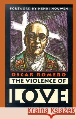 The Violence of Love Oscar A. Romero James R. Brockman James R. Brockman 9781570755354 Orbis Books - książka